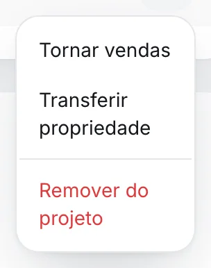 Menu de ações de um membro com Tornar vendas, Transferir propriedade e Remover do projeto